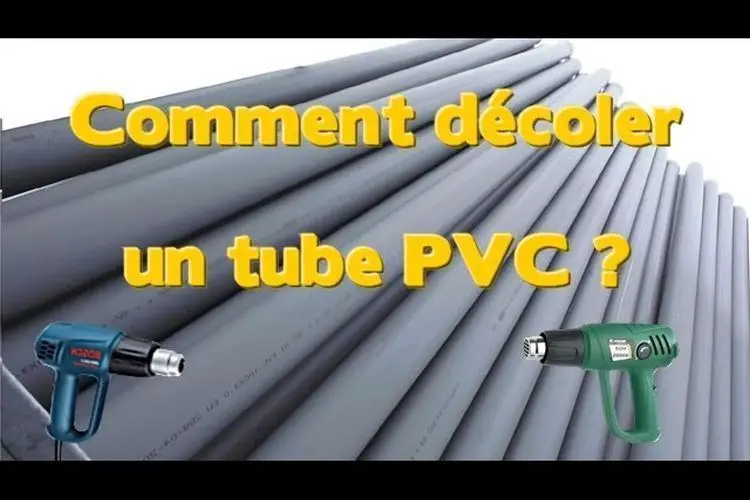 Comment decoller des tuyaux PVC